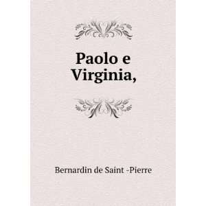  Paolo e Virginia,: Bernardin de Saint  Pierre: Books