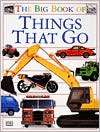 The Big Book of Things That Go DK Publishing