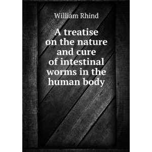   and cure of intestinal worms in the human body: William Rhind: Books