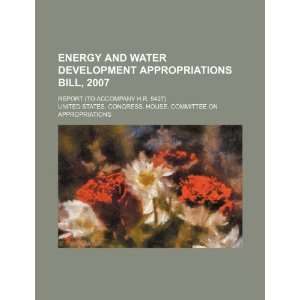 water development appropriations bill, 2007 report (to accompany H.R 