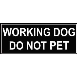  Dean & Tyler WORKING DOG DO NOT PET Patches   Fits Small 