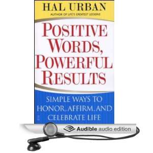 Positive Words, Powerful Results: Simple Ways to Honor, Affirm, and 