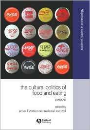 The Cultural Politics of Food and Eating A Reader, (0631230939 