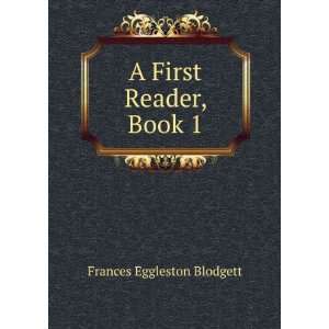 A First Reader, Book 1 Frances Eggleston Blodgett Books