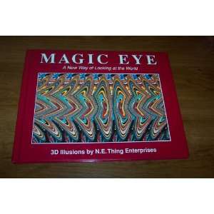  Magic Eye A New Way of Looking at the World N. E. Thing 