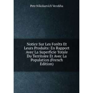 Notice Sur Les ForÃªts Et Leurs Produits: En Rapport Avec La 