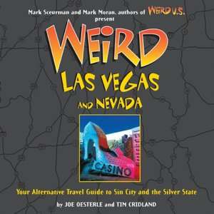 Weird Las Vegas and Nevada Your Alternative Travel Guide to Sin City 