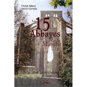  les 15 abbayes de la Mancheet les débuts du 