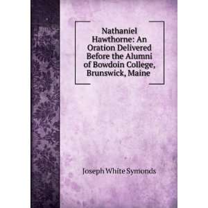   of Bowdoin College, Brunswick, Maine . Joseph White Symonds Books