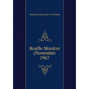  Braille Monitor (November 1967: National Federation of the 