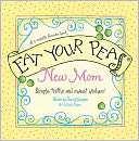 Eat Your Peas, New Mom Simple Cheryl Karpen