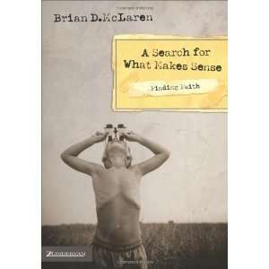   Search for What Makes Sense [Paperback]: Brian D. McLaren: Books