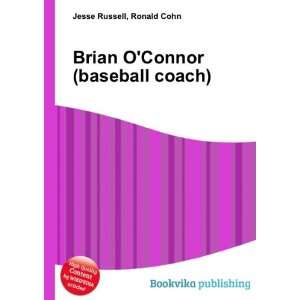  Brian OConnor (baseball coach) Ronald Cohn Jesse Russell Books