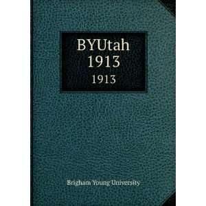  BYUtah. 1913 Brigham Young University Books