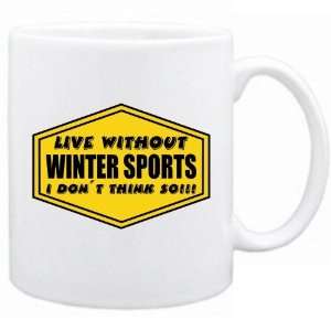  New  Live Without Winter Sports , I Dont Think So 