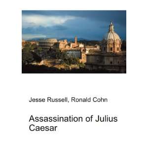  Assassination of Julius Caesar Ronald Cohn Jesse Russell Books