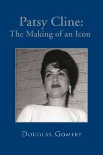  Patsy Cline The Making of an Icon by Douglas Gomery 