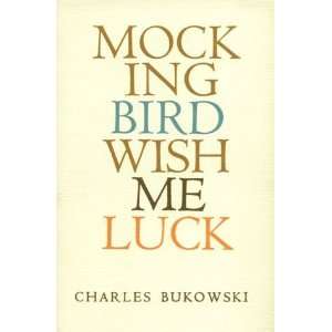    Mockingbird Wish Me Luck [Paperback] Charles Bukowski Books