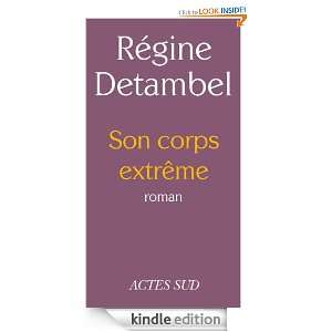 Son corps extrême (ROMANS, NOUVELL) (French Edition): Régine 