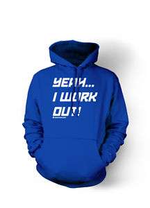 YEAH I WORK OUT Funny Gym Hoodie Bodybuilding Clothing  