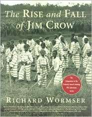 The Rise and Fall of Jim Crow, (0312313268), Richard Wormser 
