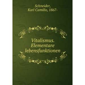   . Elementare lebensfunktionen Karl Camillo, 1867  Schneider Books