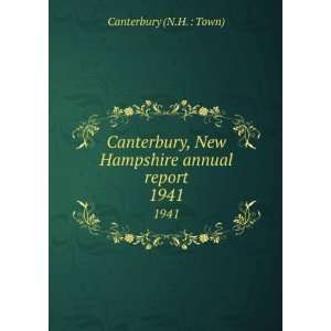   , New Hampshire annual report. 1941 Canterbury (N.H.  Town) Books
