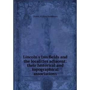 Lincolns Inn fields and the localities adjacent their historical and 