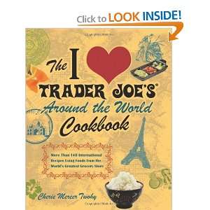  The I Love Trader Joes Around the World Cookbook More 
