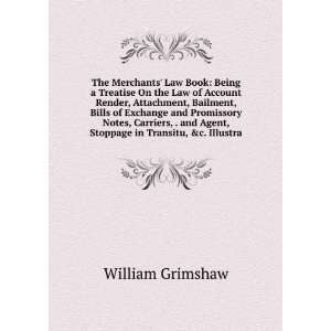  The Merchants Law Book Being a Treatise On the Law of 