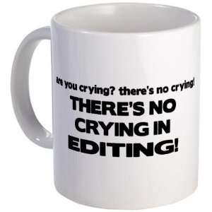  Theres No Crying Editing Funny Mug by CafePress: Kitchen 