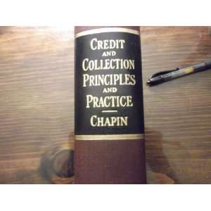 Credit and collection principles and practice Albert F Chapin