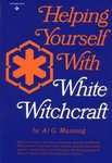 Half Helping Yourself With White Witchcraft by Al G. Manning 