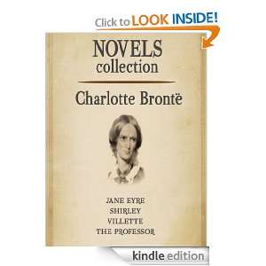 Charlotte Brontës NOVELS COLLECTION   Jane Eyre, Shirley, Villette 