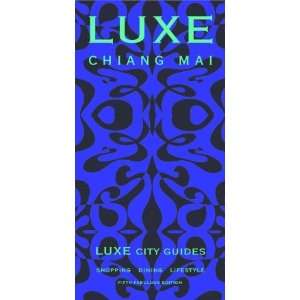   Chiang Mai (LUXE City Guides) [Paperback] LUXE City Guides Books
