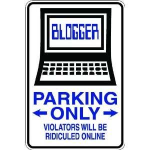   Reserved for Blogger Only 9x12 Aluminum Sports Novelty Parking Sign