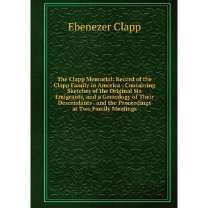   . and the Proceedings at Two Family Meetings Ebenezer Clapp Books