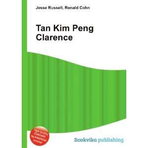  Tan Kim Peng Clarence: Ronald Cohn Jesse Russell: Books