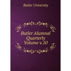    Butler Alumnal Quarterly Volume v.10 Butler University Books