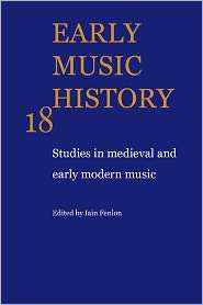 Early Music History Studies in Medieval and Early Modern Music, Vol 
