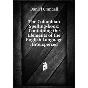   of the English Language . Interspersed . Daniel Crandall Books