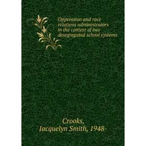   two desegregated school systems: Jacquelyn Smith, 1948  Crooks: Books