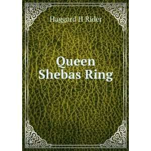 Queen Shebas Ring: Haggard H Rider: Books