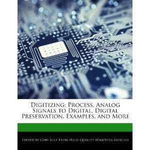   Digital, Digital Preservation, Examples, and More (9781276196338