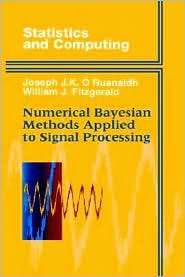 Numerical Bayesian Methods Applied To Signal Processing, (0387946292 