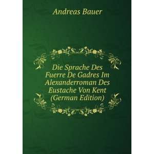  Des Eustache Von Kent (German Edition): Andreas Bauer: Books