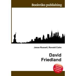 David Friedland: Ronald Cohn Jesse Russell:  Books