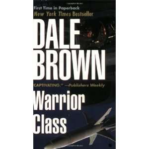  Warrior Class [Mass Market Paperback]: Dale Brown: Books