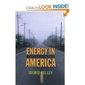 Energy in America A Tour of Our Fossil Fuel Culture and 