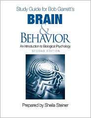 Study Guide for Bob Garretts Brain and Behavior An Introduction to 